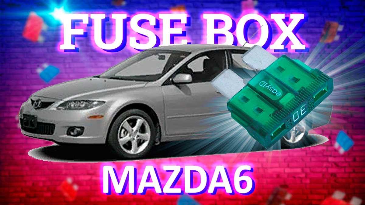 07 mazda 6 fuse box diagram